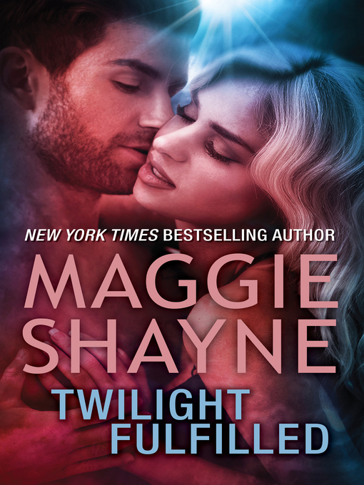 Title details for Twilight Fulfilled by Maggie Shayne - Available